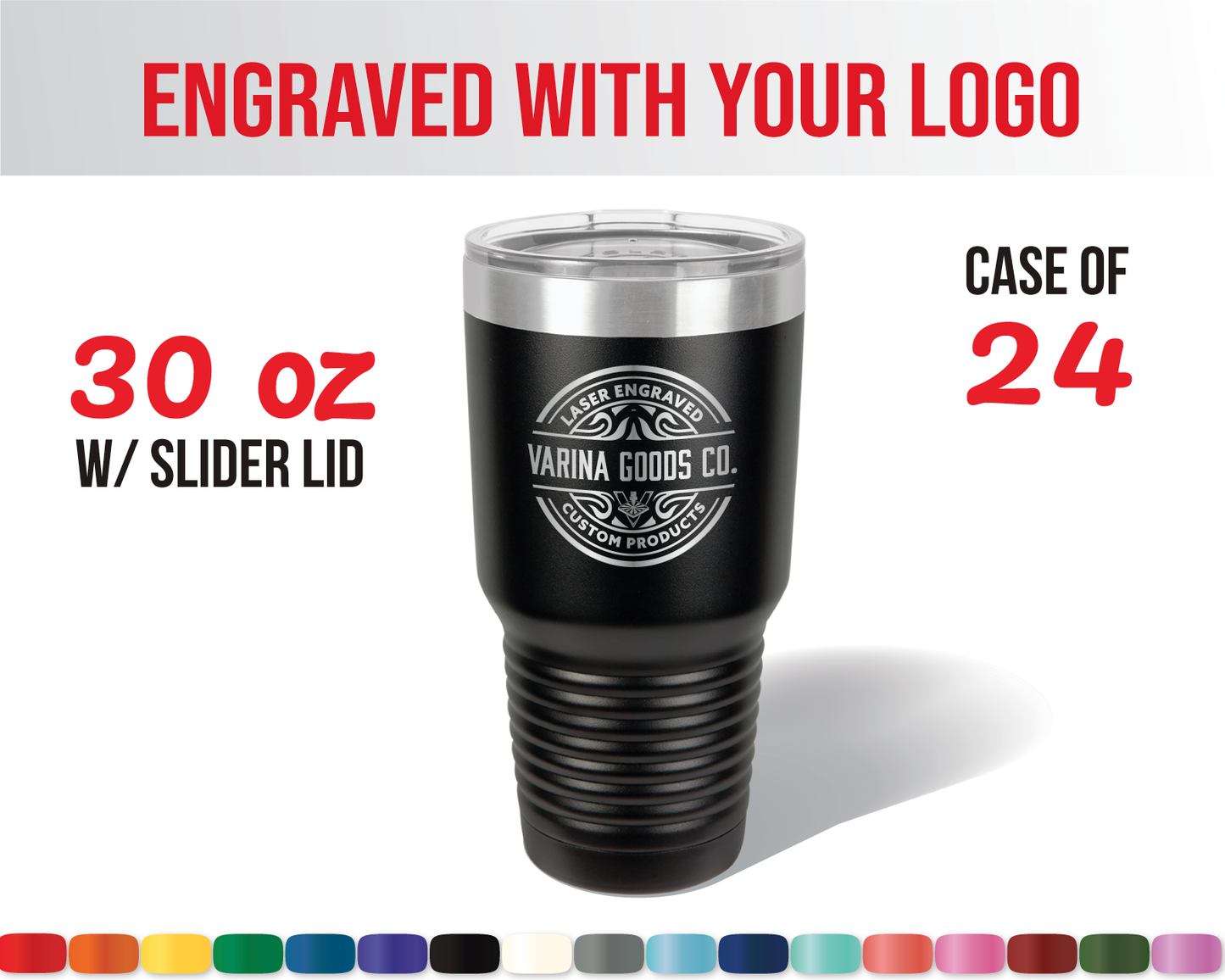 30 Oz Laser Engraved Tumbler with Your Logo (Case of 24) $17/tumbler