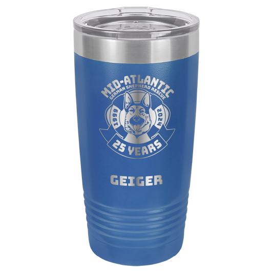 Mid-Atlantic German Shepherd Rescue 20 oz. Tumbler 25th Anniversary - Laser Engraved