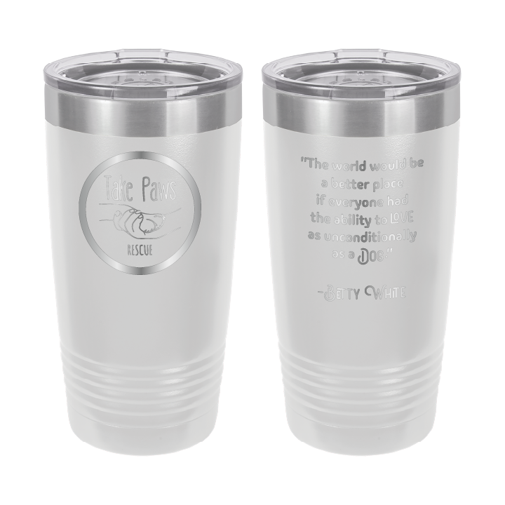 White / stainless 20 ounce tumbler laser engraved tumbler featuring the Take Paws Rescue logo