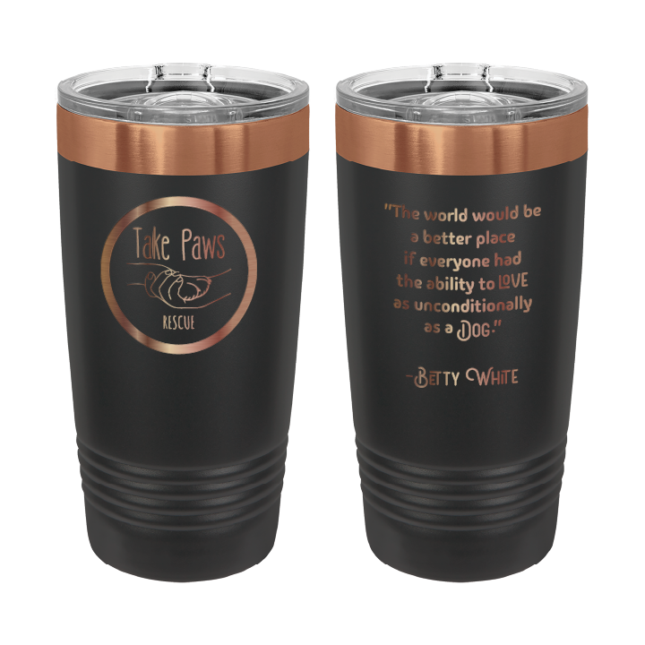 Black / copper 20 ounce tumbler laser engraved  tumbler featuring the Take Paws Rescue logo