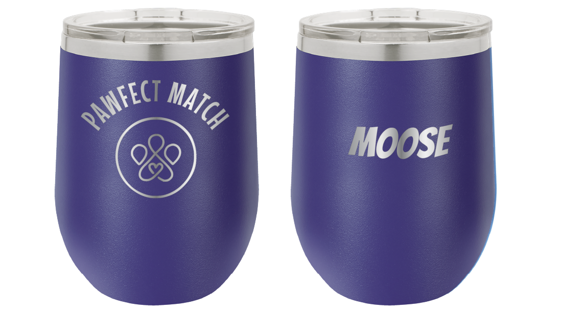Purple laser engraved wine tumbler featuring the Pawfect March logo, personalized with "Moose"
