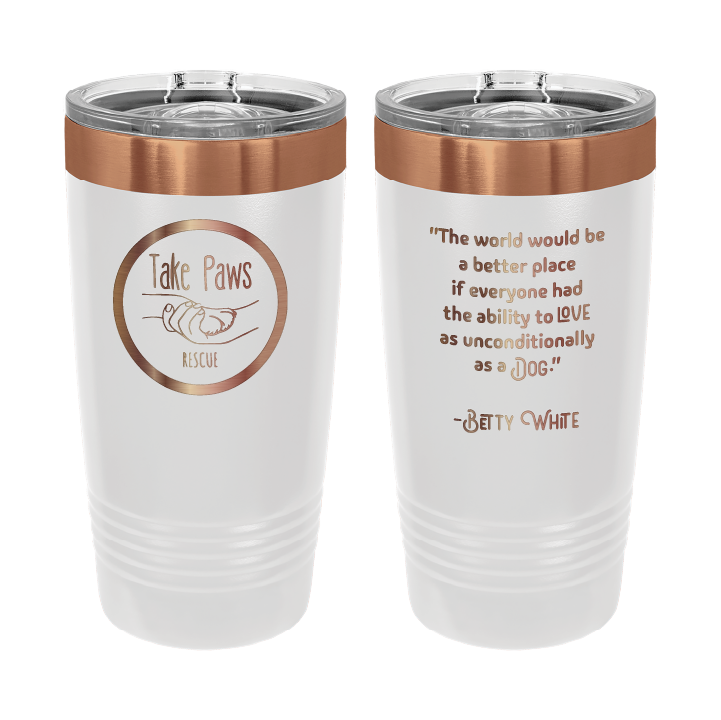 White / copper 20 ounce tumbler laser engraved tumbler featuring the Take Paws Rescue logo