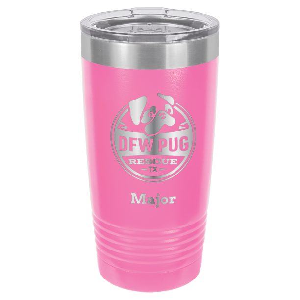 DFW Puf Rescue laser engraved 20 oz tumbler in pink.