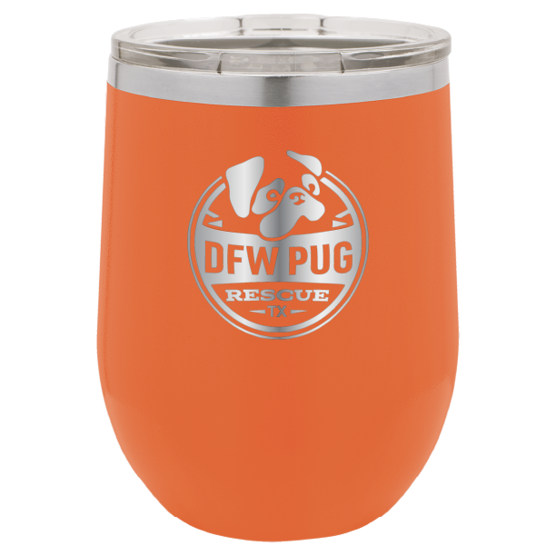 DFW Pug Rescue 12 oz Wine tumbler in orange