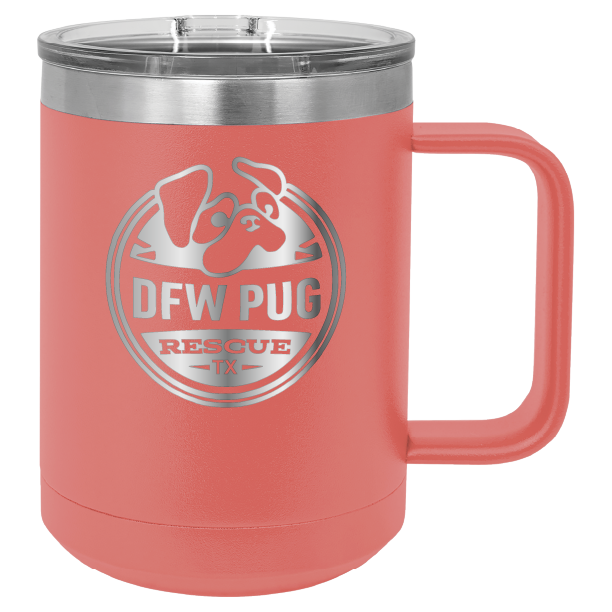 Coral 15 oz laser engraved coffee cup featuring the DFW Pug Rescue logo