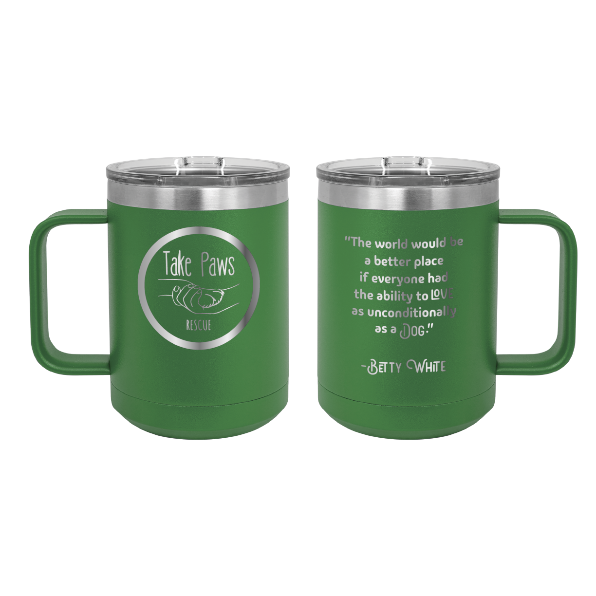 Green 15 oz coffee cup laser engraved tumbler featuring the Take Paws Rescue logo