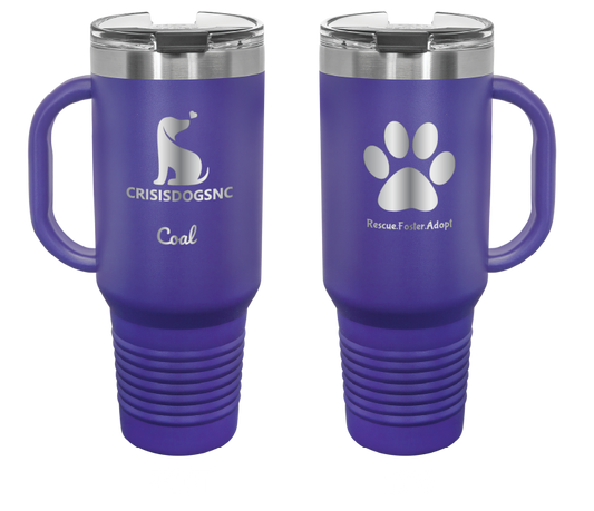 Purple laser engraved 40 oz travel mug featuring the Crisis Dogs NC logo on one side and "Rescue. Foster. Adopt." an a paw print on the reverse side. Personalized with the name "Coal."