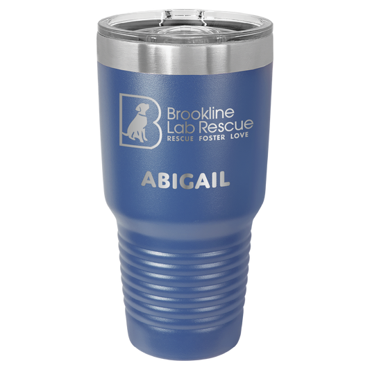 Royal blue laser engraved 30 oz tumbler featuring the Brookline Lab Rescue logo and the name "Abigail"