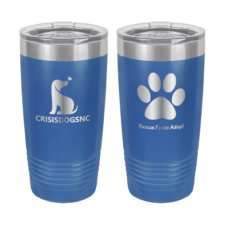 Royal Blue 20 oz laser engraved tumbler with the Crisis Dogs NC logo on one side and Rescue.Foster. Adopt. on the reverse side.