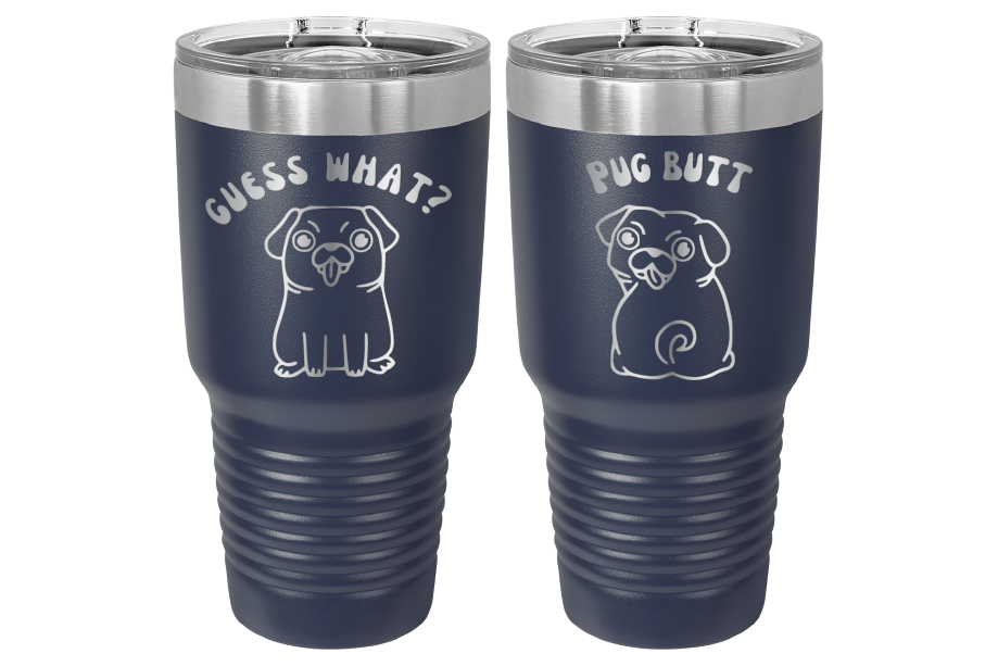 30 oz Laser engraved tumbler to benefit Mid South Pug Rescue. Guess Wha? Pug Butt" in Navy Blue