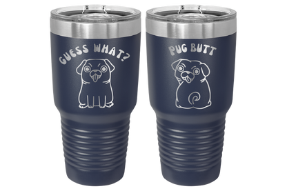 30 oz Laser engraved tumbler to benefit Mid South Pug Rescue. Guess Wha? Pug Butt" in Navy Blue