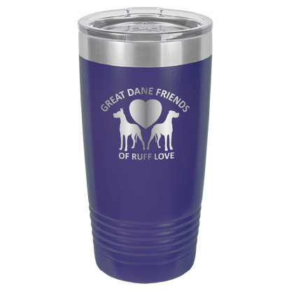 Great Dane Friends of Ruff Love 20 oz. Tumbler - Laser Engraved