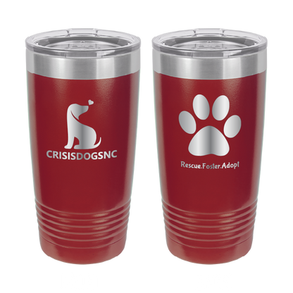 Maroon 20 oz laser engraved tumbler with the Crisis Dogs NC logo on one side and Rescue.Foster. Adopt. on the reverse side.