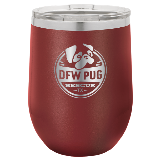 DFW Pug Rescue 12 oz Wine tumbler in maroon