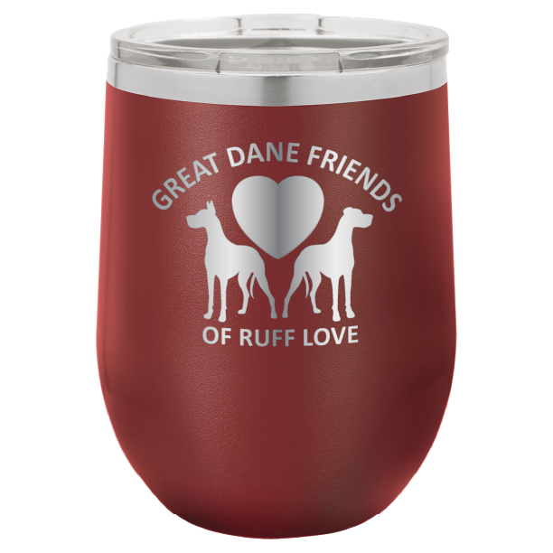 Maroon laser engraved wine tumbler with Great Dane Friends of Ruff Love logo.