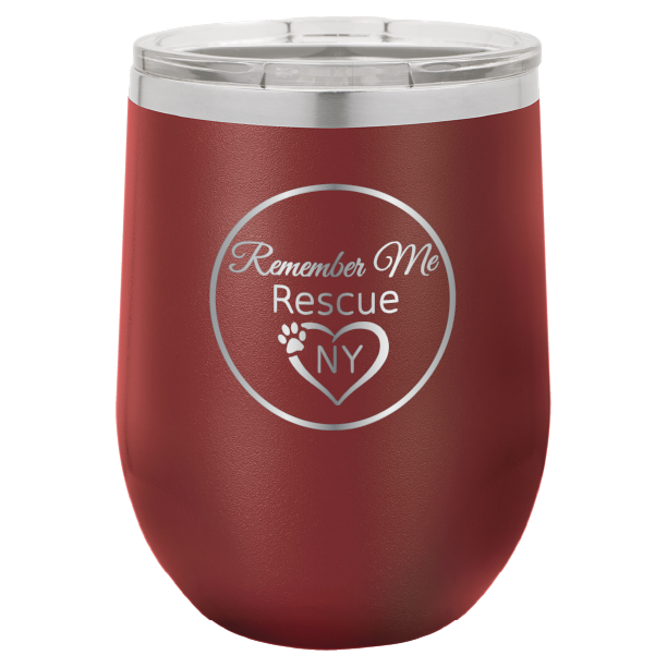 Maroon  12 oz laser engraved wine tumbler with the logo of Remember Me Rescue NY