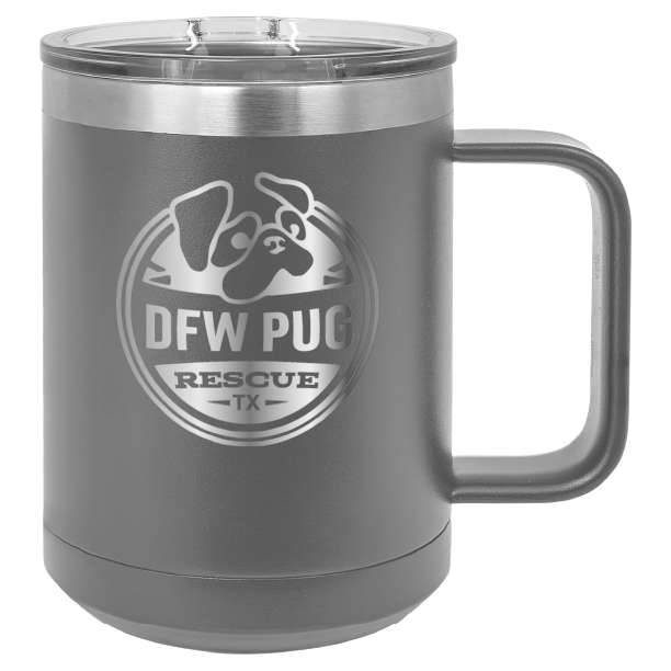 Dark Gray 15 oz laser engraved coffee cup featuring the DFW Pug Rescue logo