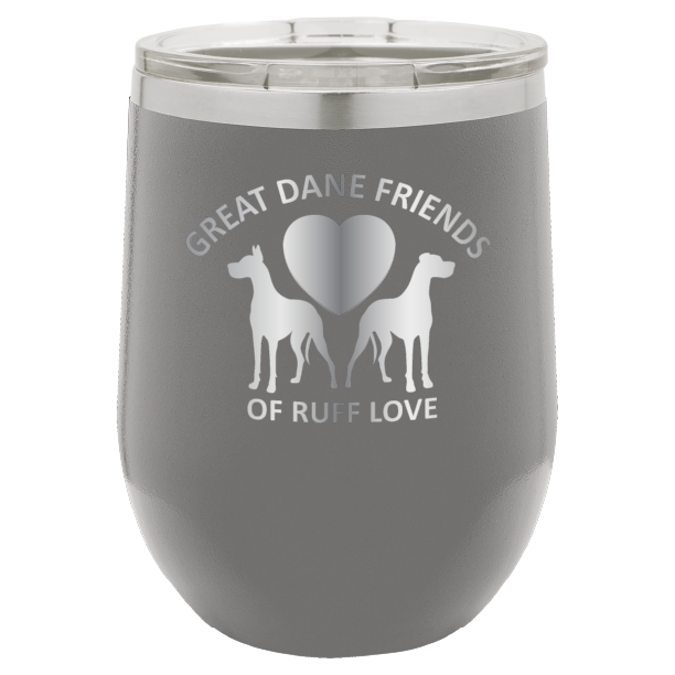 Dark gray laser engraved wine tumbler with Great Dane Friends of Ruff Love logo.