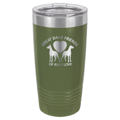 Great Dane Friends of Ruff Love 20 oz. Tumbler - Laser Engraved