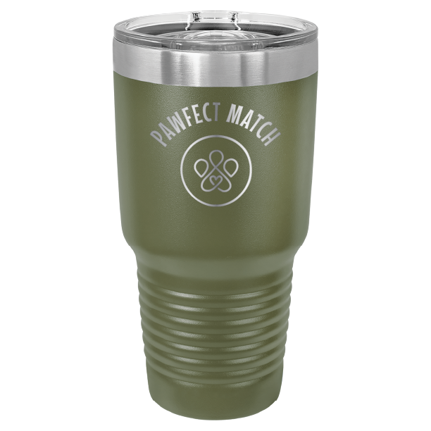 Olive Green 30 oz laser engraved tumbler featuring the Pawfect Match logo