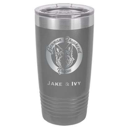 Laser Engraved dark gray 20 oz tumbler with German Shepherd Rescue and the names Jake and Ivy