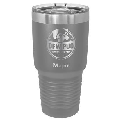 30 oz. DWF Pug Rescue laser engraved tumbler in dark gray