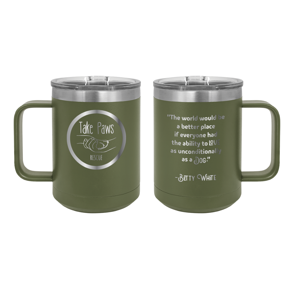 Olive green 15 oz coffee cup laser engraved  tumbler featuring the Take Paws Rescue logo