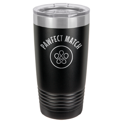 Pawfect Match Rescue 20 oz. Tumbler - Laser Engraved