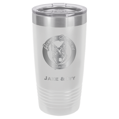 Laser Engraved white 20 oz tumbler with German Shepherd Rescue and the names Jake and Ivy