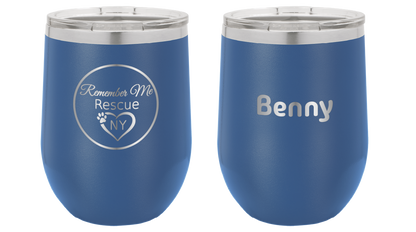 Royal Blue 12 oz laser engraved wine tumbler with the logo of Remember Me Rescue NY, featuring the name "Benny" on the reverse side