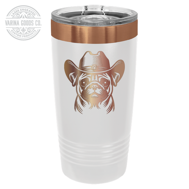 White and copper Cowboy Pug laser engraved 20 oz tumbler.