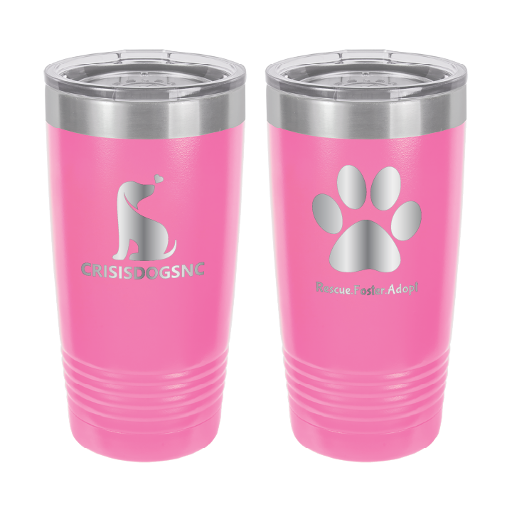 Pink 20 oz laser engraved tumbler with the Crisis Dogs NC logo on one side and Rescue.Foster. Adopt. on the reverse side.