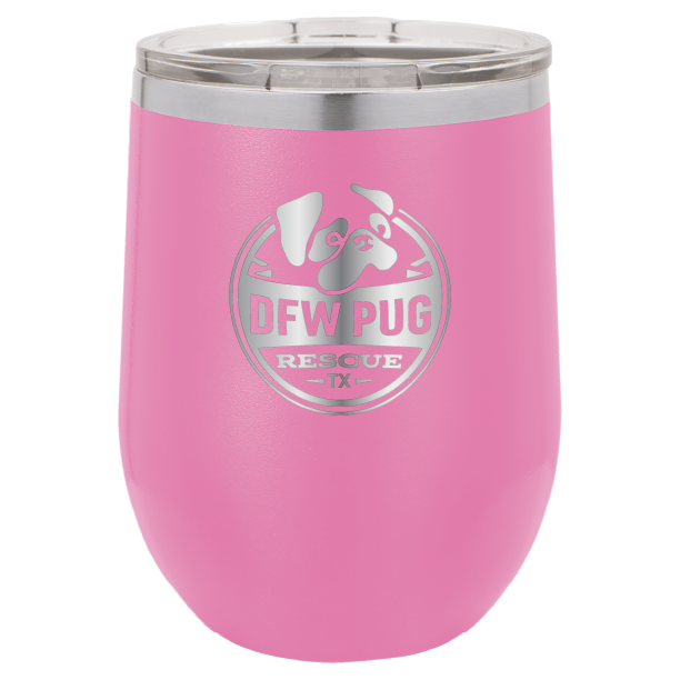 DFW Pug Rescue 12 oz Wine tumbler in pink