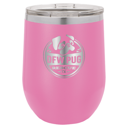 DFW Pug Rescue 12 oz Wine tumbler in pink