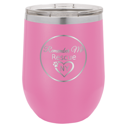 Pink 12 oz laser engraved wine tumbler with the logo of Remember Me Rescue NY