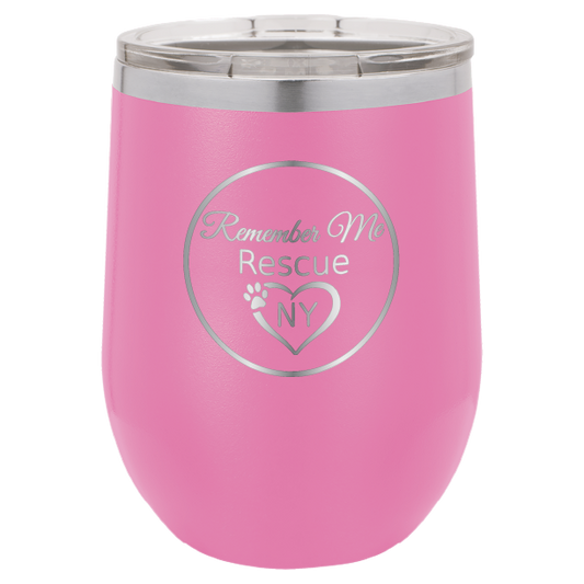 Pink 12 oz laser engraved wine tumbler with the logo of Remember Me Rescue NY