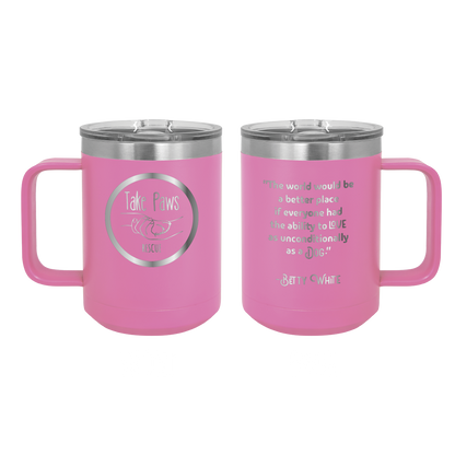 Pink 15 oz coffee cup laser engraved  tumbler featuring the Take Paws Rescue logo