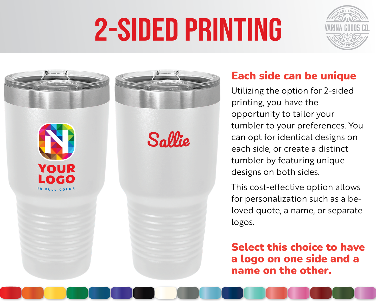 2 Sided printing on a white 30 oz tumbler