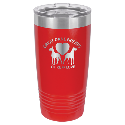 Great Dane Friends of Ruff Love 20 oz. Tumbler - Laser Engraved