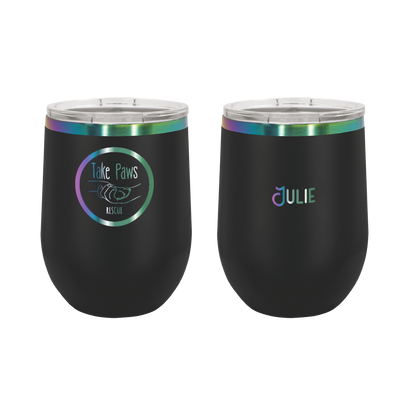 Black / prism 12 oz wine tumbler laser engraved  tumbler featuring the Take Paws Rescue logo and the name, Julie