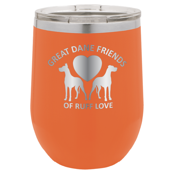Orange laser engraved wine tumbler with Great Dane Friends of Ruff Love logo.