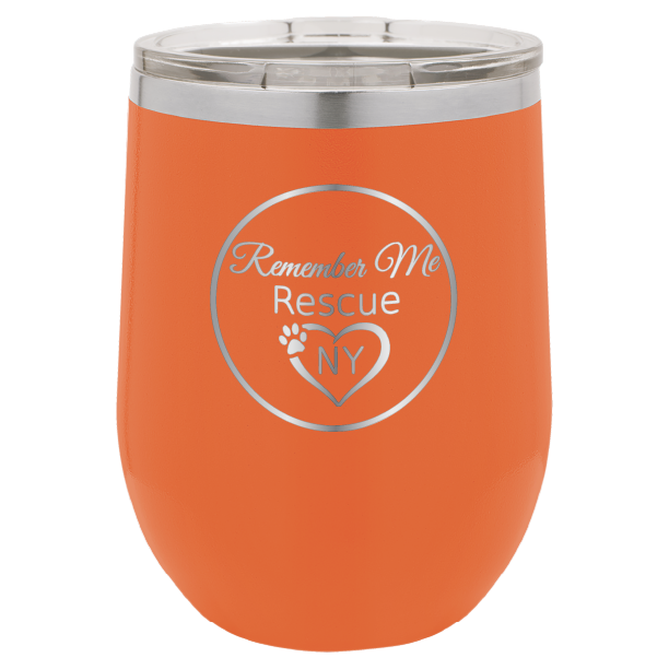 Orange  12 oz laser engraved wine tumbler with the logo of Remember Me Rescue NY