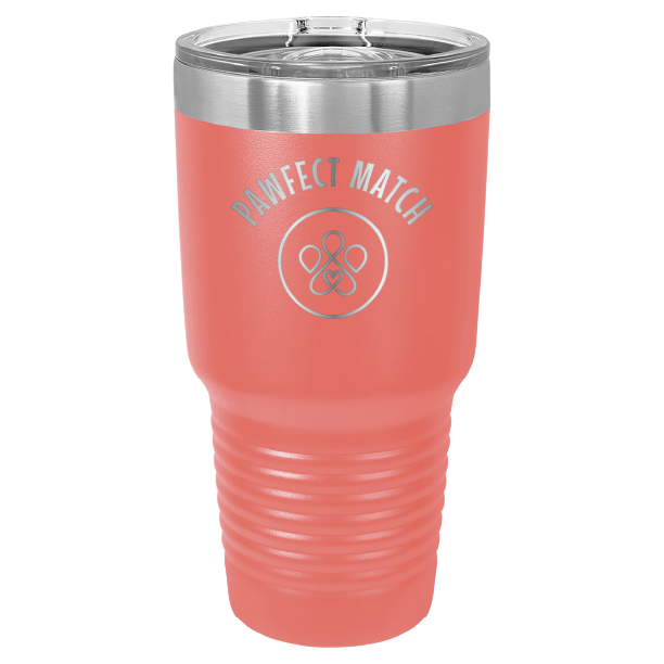 Coral 30 oz laser engraved tumbler featuring the Pawfect Match logo