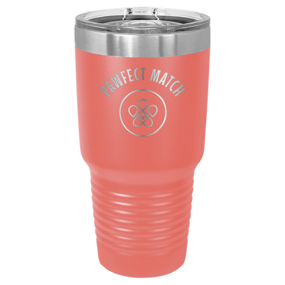 Coral 30 oz laser engraved tumbler featuring the Pawfect Match logo