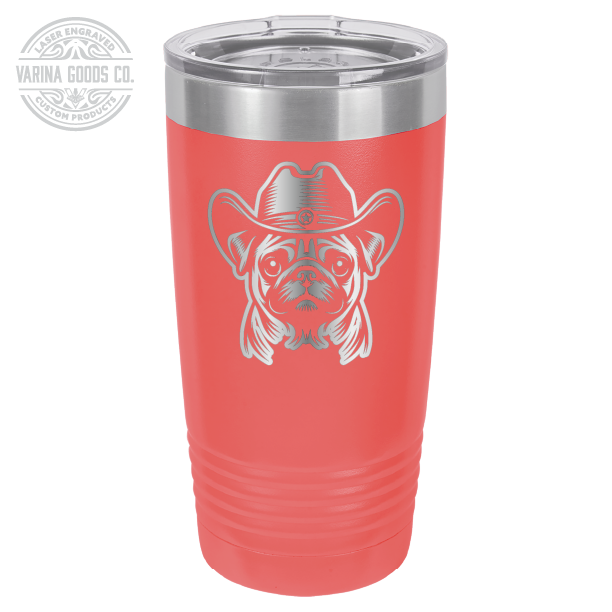 Coral Cowboy Pug laser engraved 20 oz tumbler.