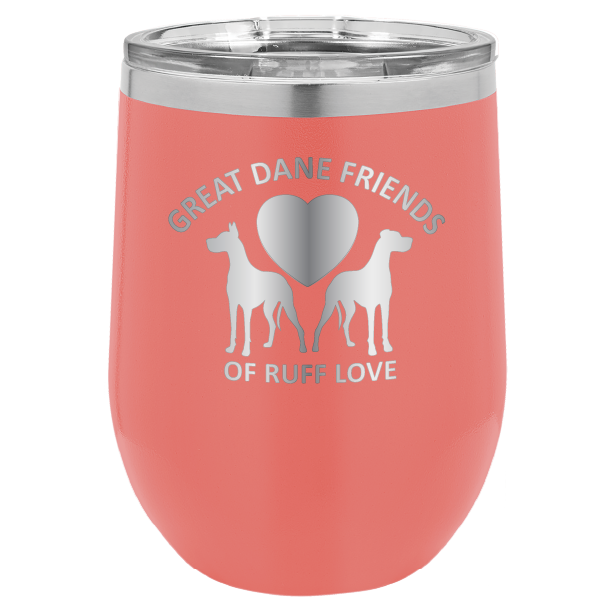 Coral laser engraved wine tumbler with Great Dane Friends of Ruff Love logo.