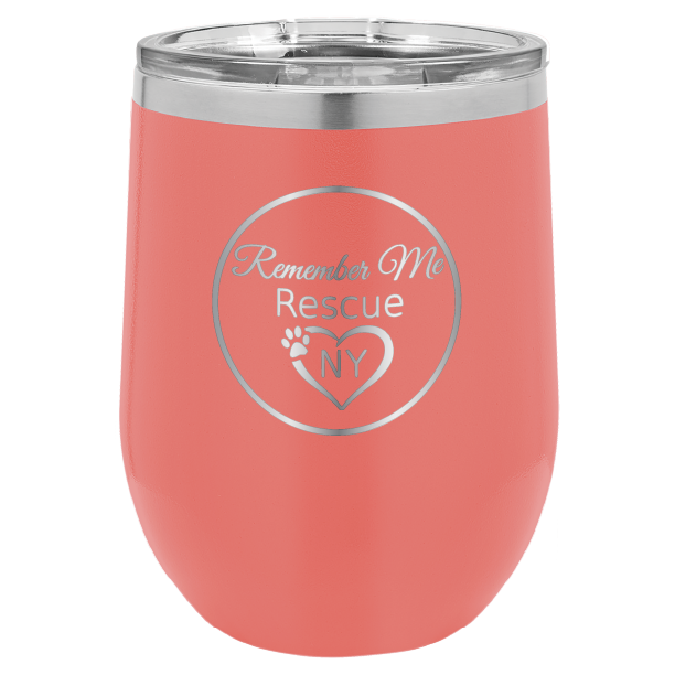 Coral  12 oz laser engraved wine tumbler with the logo of Remember Me Rescue NY