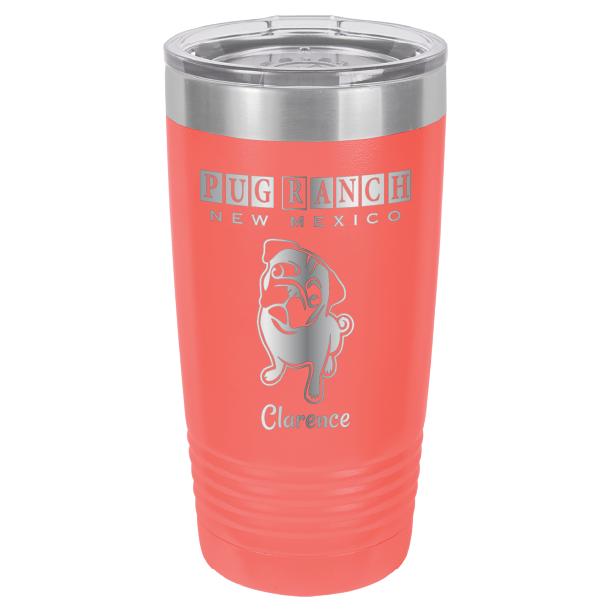 Laser Engraved 20 oz tumbler for Pug Ranch New Mexico: Coral