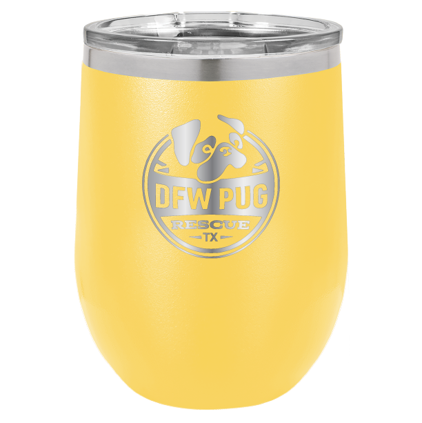 DFW Pug Rescue 12 oz Wine tumbler in yellow