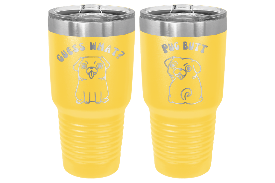 30 oz Laser engraved tumbler to benefit Mid South Pug Rescue. Guess Wha? Pug Butt" in Yellow